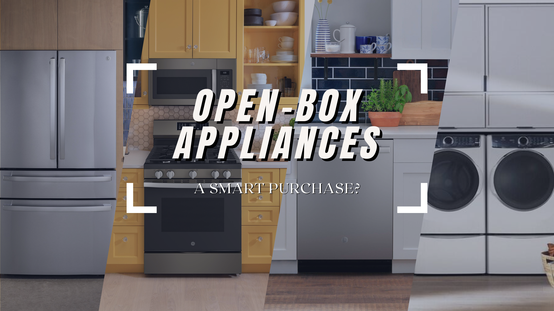 Open box appliances as a smart investment for your home