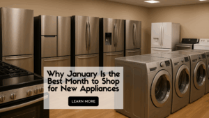 January Appliance Sales – Best Time to Buy New Appliances