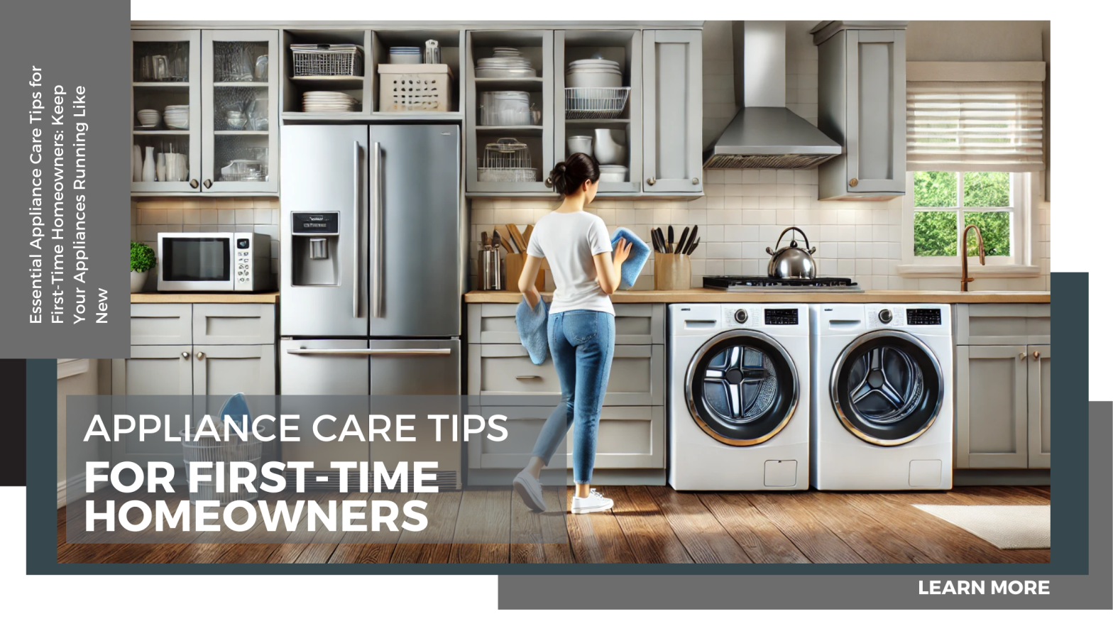 Essential Appliance Care Tips for First-Time Homeowners
