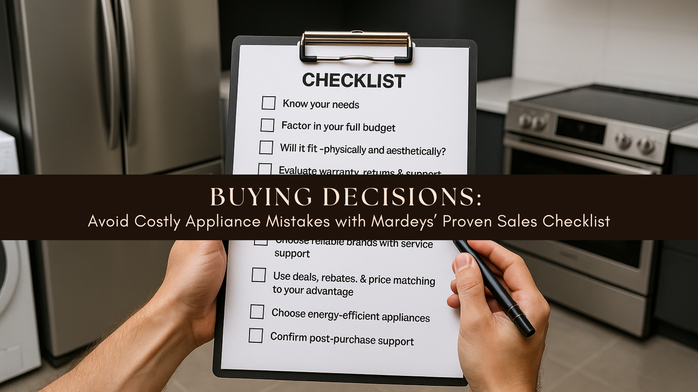 Shopper reviewing Mardeys’ appliance sales checklist to avoid costly buying mistakes