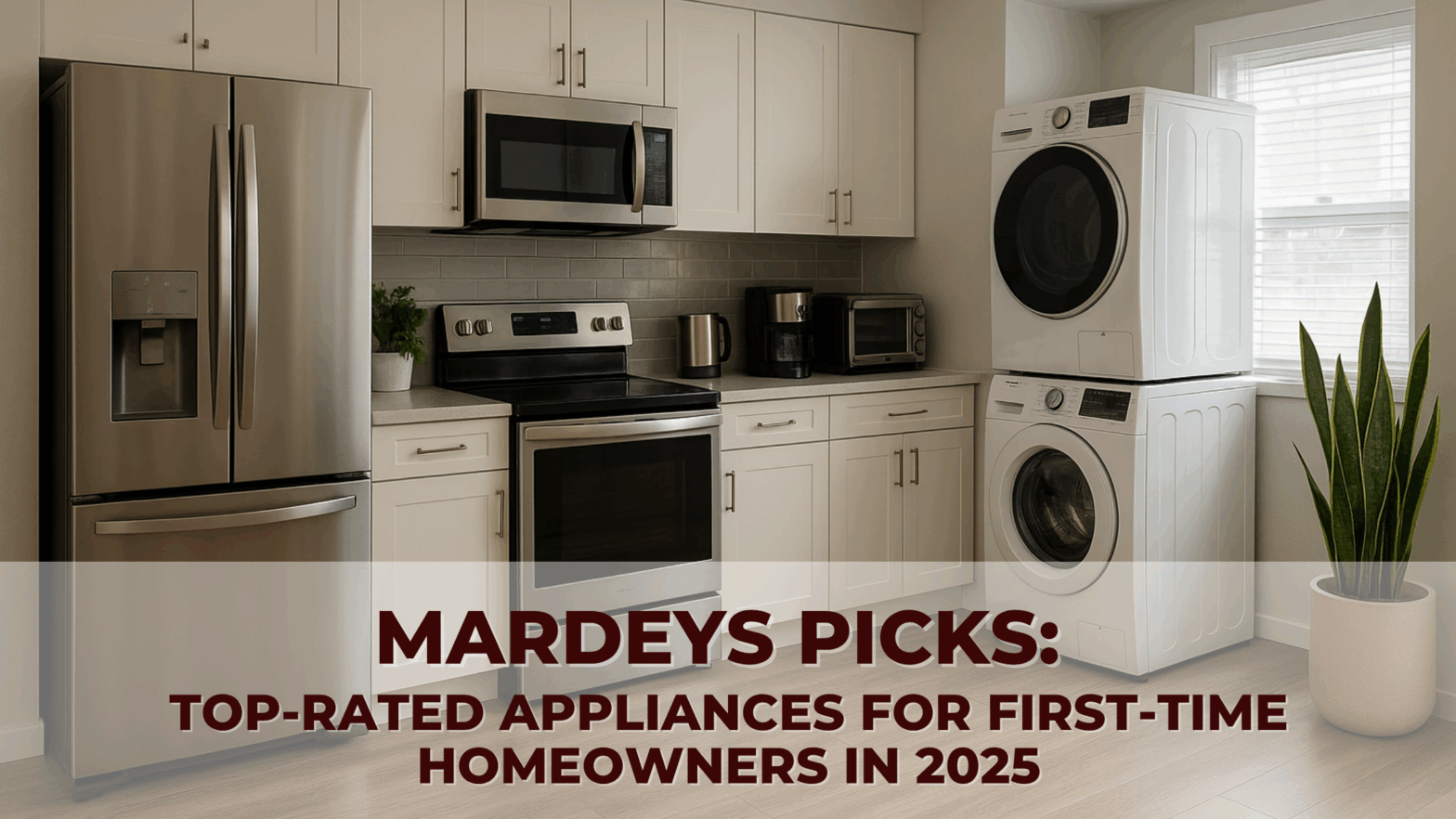 Expert-approved appliances ideal for first-time homeowners in 2025