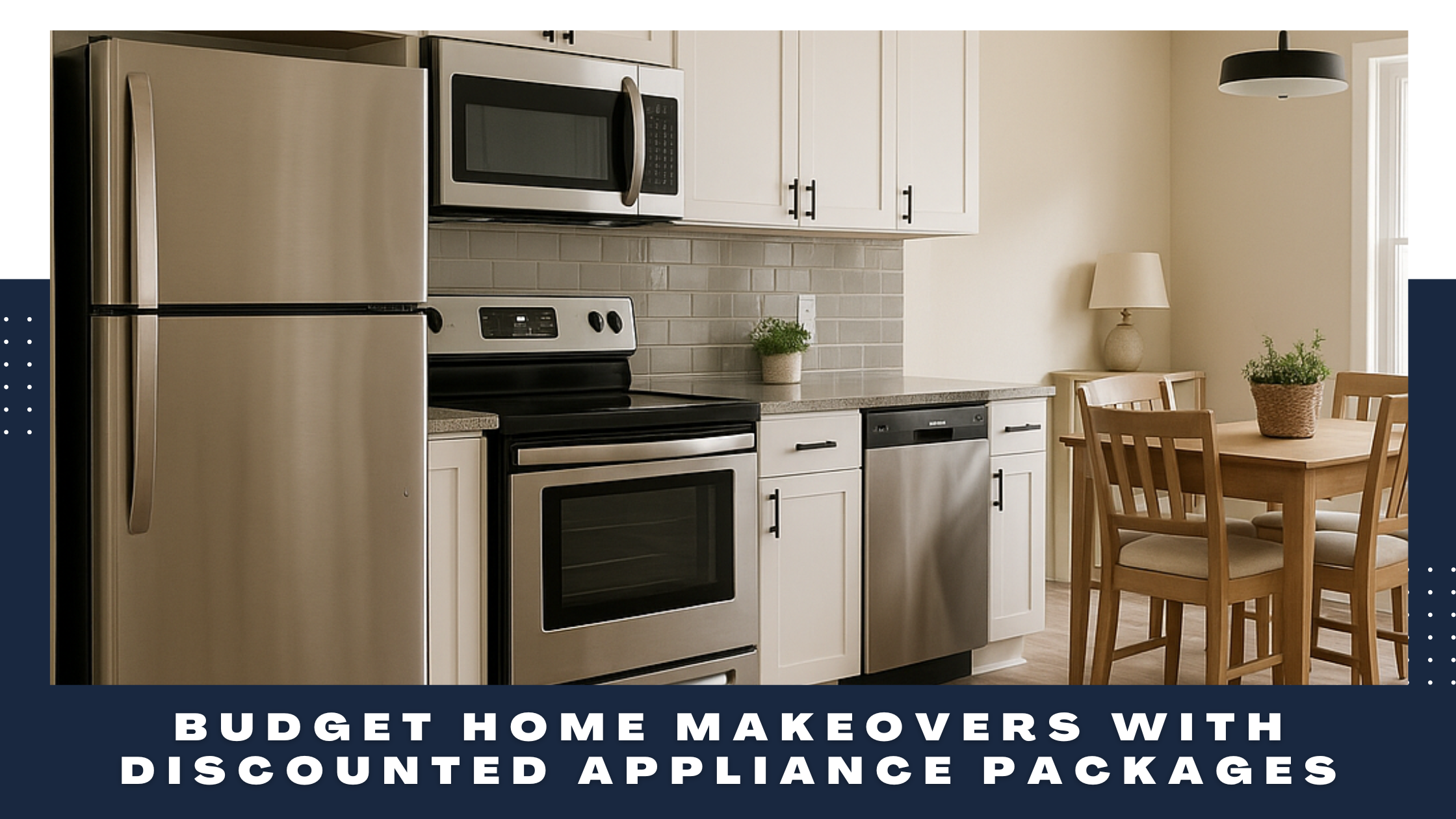 Budget-friendly home makeover with discounted appliance packages