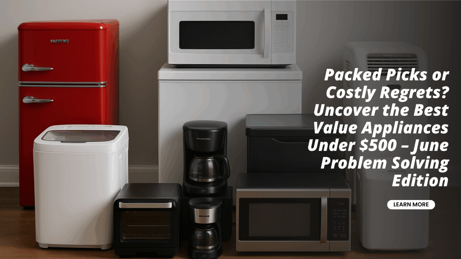 Affordable appliances under $500 displayed as top value picks for June 2025