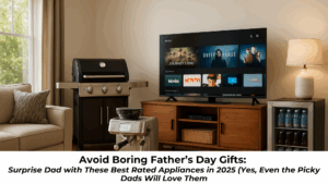 Father happily unboxing a Best rated appliance gift on Father’s Day 2025