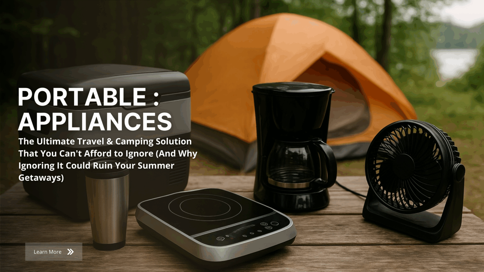 Portable appliances for travel and camping to make summer getaways stress-free.